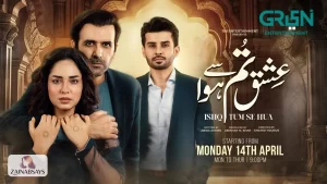 Ishq Tum Se Hua Drama Cast